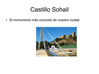 Castillo Sohail El monumento más conocido de nuestra ciudad