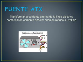 Transformar la corriente alterna de la línea eléctrica
comercial en corriente directa; además reduce su voltaje