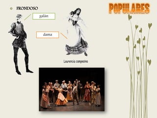 FRONDOSO
galán
dama
 