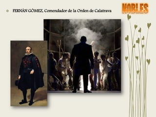 FERNÁN GÓMEZ, Comendador de la Orden de Calatrava
 