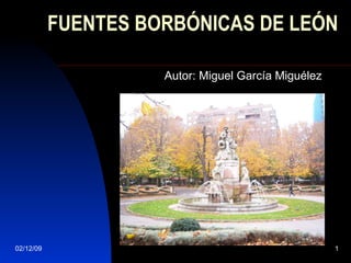 FUENTES BORBÓNICAS DE LEÓN Autor: Miguel García Miguélez 