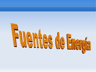 Fuentes de Energía 