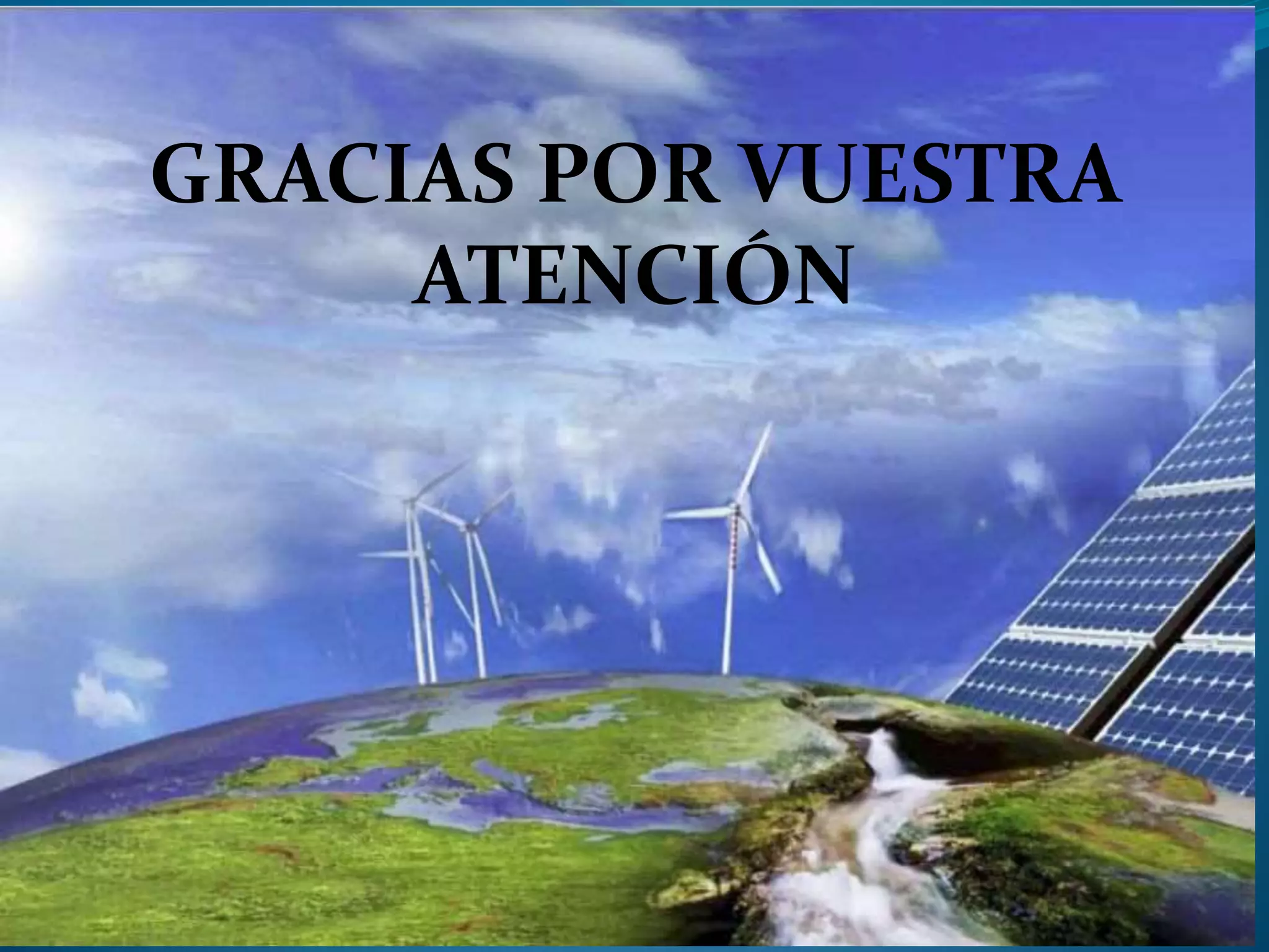 GRACIAS POR VUESTRA
ATENCIÓN
 