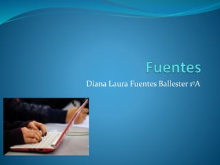 Diana Laura Fuentes Ballester 1ºA
 