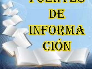 Fuentes de información