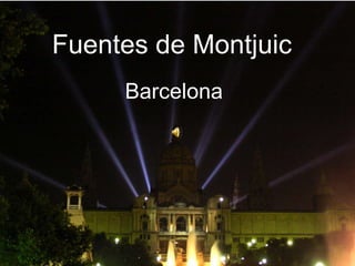 Fuentes de Montjuic Barcelona 