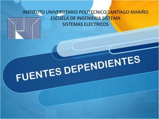 INSTITUTO UNIVERSITARIO POLITECNICO SANTIAGO MARIÑO
           ESCUELA DE INGENIERIA SISTEMA
                SISTEMAS ELECTRICOS
 