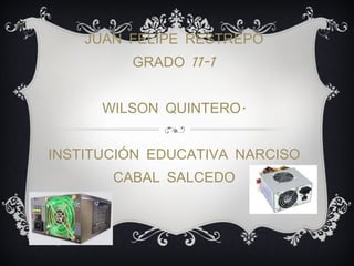 FUENTES DE PODER. JUAN FELIPE RESTREPO GRADO 11-1 WILSON QUINTERO. INSTITUCIÓN EDUCATIVA NARCISO CABAL SALCEDO 