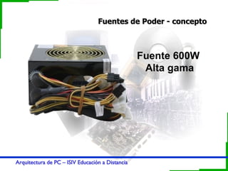 Fuentes de Poder - concepto Fuente 600W  Alta gama 