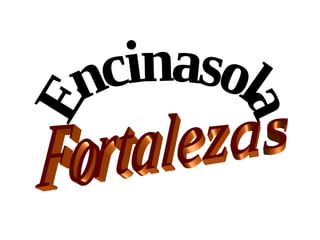 Encinasola Fortalezas 