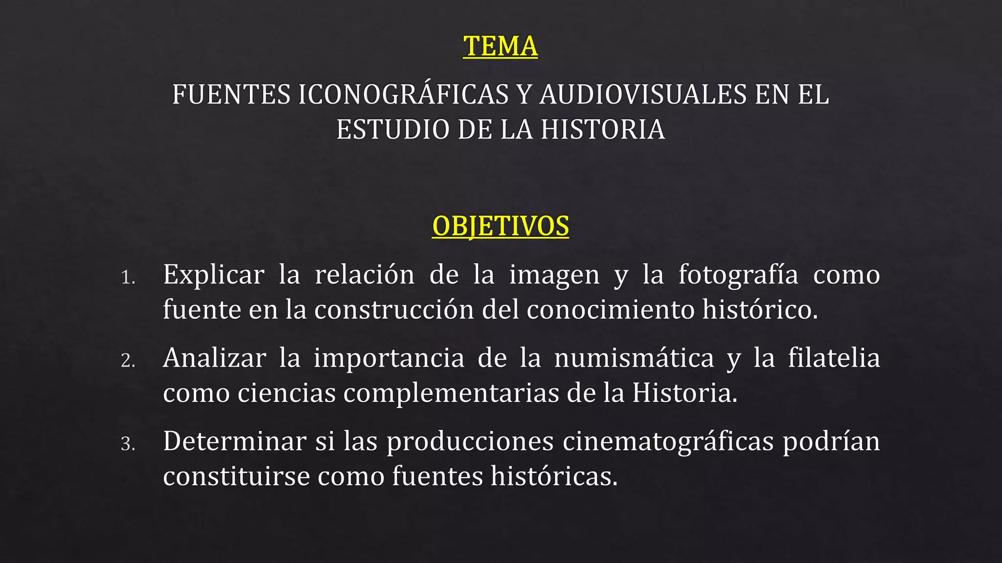 Fuentes iconográficas y audiovisuales en el estudio de la historia | PPT