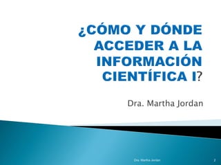 Dra. Martha Jordan
Dra. Martha Jordan 2
 