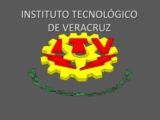 INSTITUTO TECNOLÓGICO DE VERACRUZ 