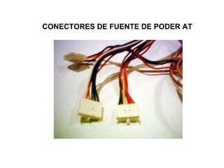 CONECTORES DE FUENTE DE PODER AT 