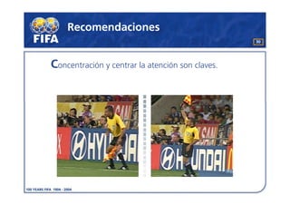 Recomendaciones
                                                  30




Concentración y centrar la atención son claves.
 