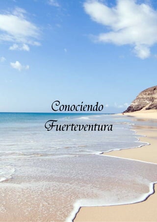 Conociendo
Fuerteventura
 