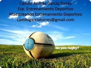 Camilo Andrés García Torres
   Esp. Entrenamiento Deportivo
Maestreando Entrenamiento Deportivo
   camilogarciatorres@gmail.com
 