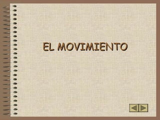 EL MOVIMIENTOEL MOVIMIENTO
 