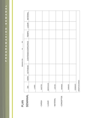 PLANSEMANADEL___________AL______DE__________
SEMANALDIAHORAACTIVIDADCONTENIDOESPECIFICOTIEMPOLUGARMATERIAL
LUNES
•CARGAMARTES
•LUGARMIERCOLES
•MATERIALJUEVES
•CONCEPTOSVIERNES
SABADO
DOMINGO
OBSERVACIONES:
PROGRAMACIONSEMANAL
soccer book_pgs_96_123 8/7/07 9:21 AM Page 8
 
