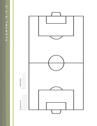 SUBSTITUTO
1.____________________
2.____________________
3.__________________
PORTEROS
1.__________________
2.__________________
PLANTEL3,4,3
soccer book_pgs_96_123 8/7/07 9:21 AM Page 10
 