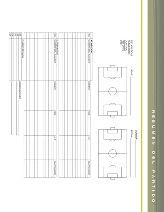 RESUMENDELPARTIDOCONTRA:______________________________
LUGAR:_______________________________FECHA:________________________________ESTADISTICAS
PLANEACION
CONTROL
REPORTE
ETC.
ALINEACION
NO.NOMBREDELJUGADORCAMBIOGOLA-ECALIFICACION
SUPLEMENTOS
NO.NOMBREDELJUGADORCAMBIOGOLA-ECALIFICACION
CUERPOTECNICO
DTOBSERVACIONES:________________________________
AT_________________________________________________
PF_________________________________________________
DR_________________________________________________
UT
RESUMENDELPARTIDO
soccer book_pgs_96_123 8/7/07 9:21 AM Page 13
 