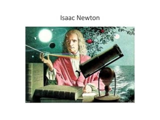 Isaac Newton
 