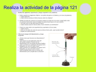 Realiza la actividad de la página 121
 