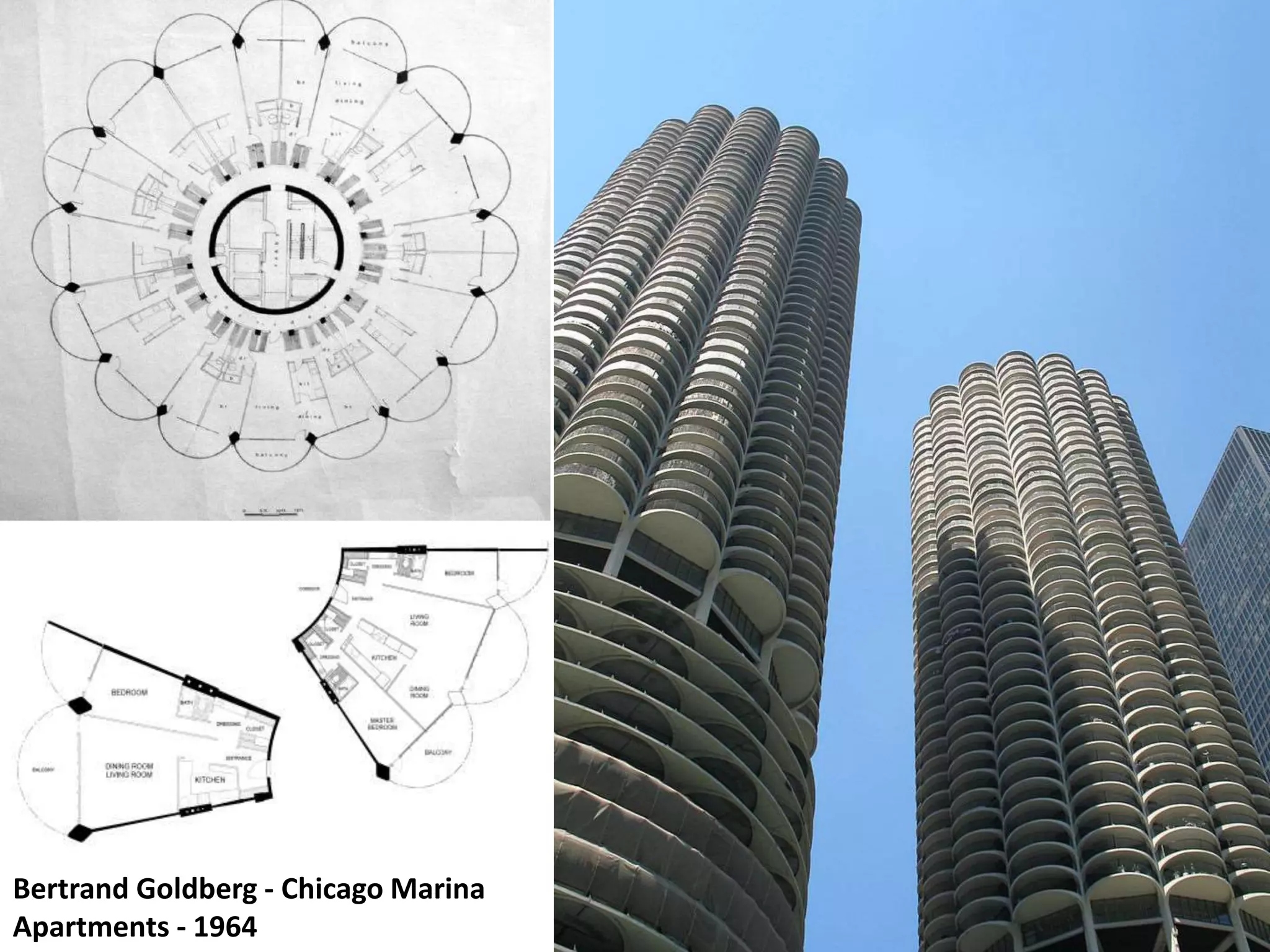 Bertrand Goldberg - Chicago Marina
Apartments - 1964
 