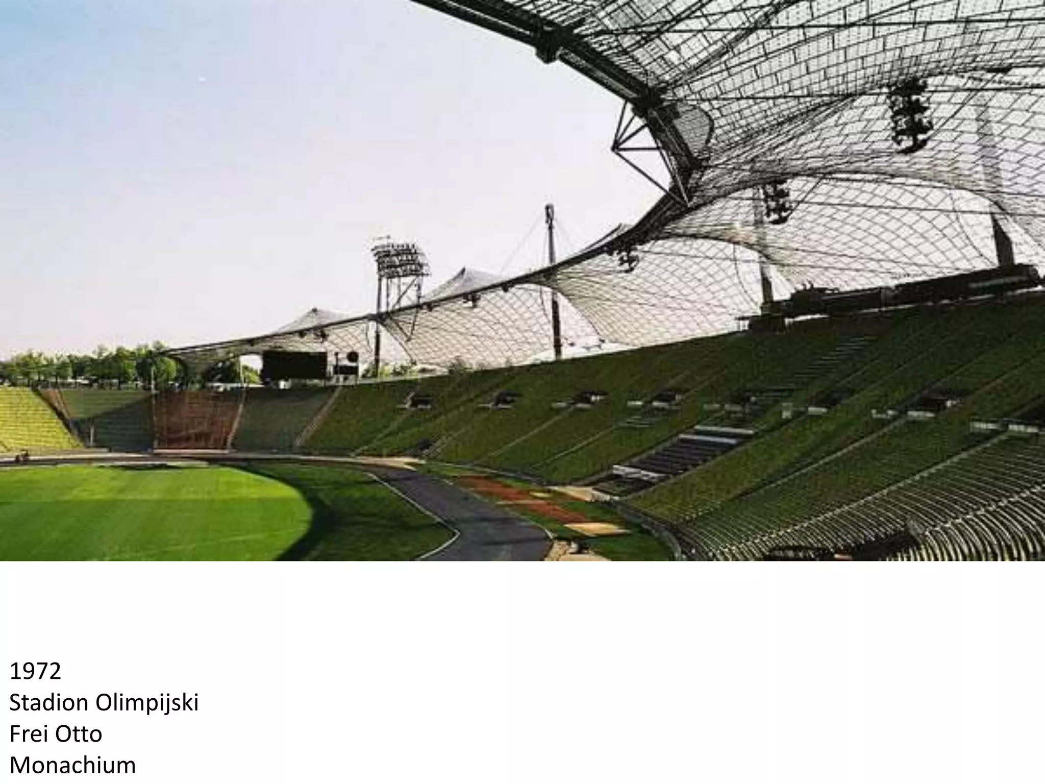 1972
Stadion Olimpijski
Frei Otto
Monachium
 