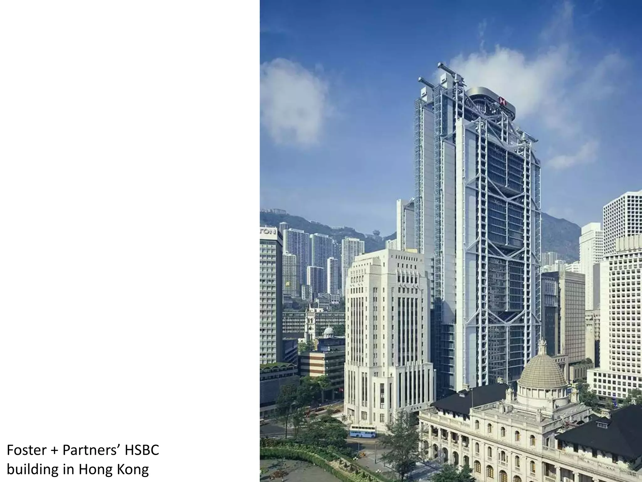 Foster + Partners’ HSBC
building in Hong Kong
 