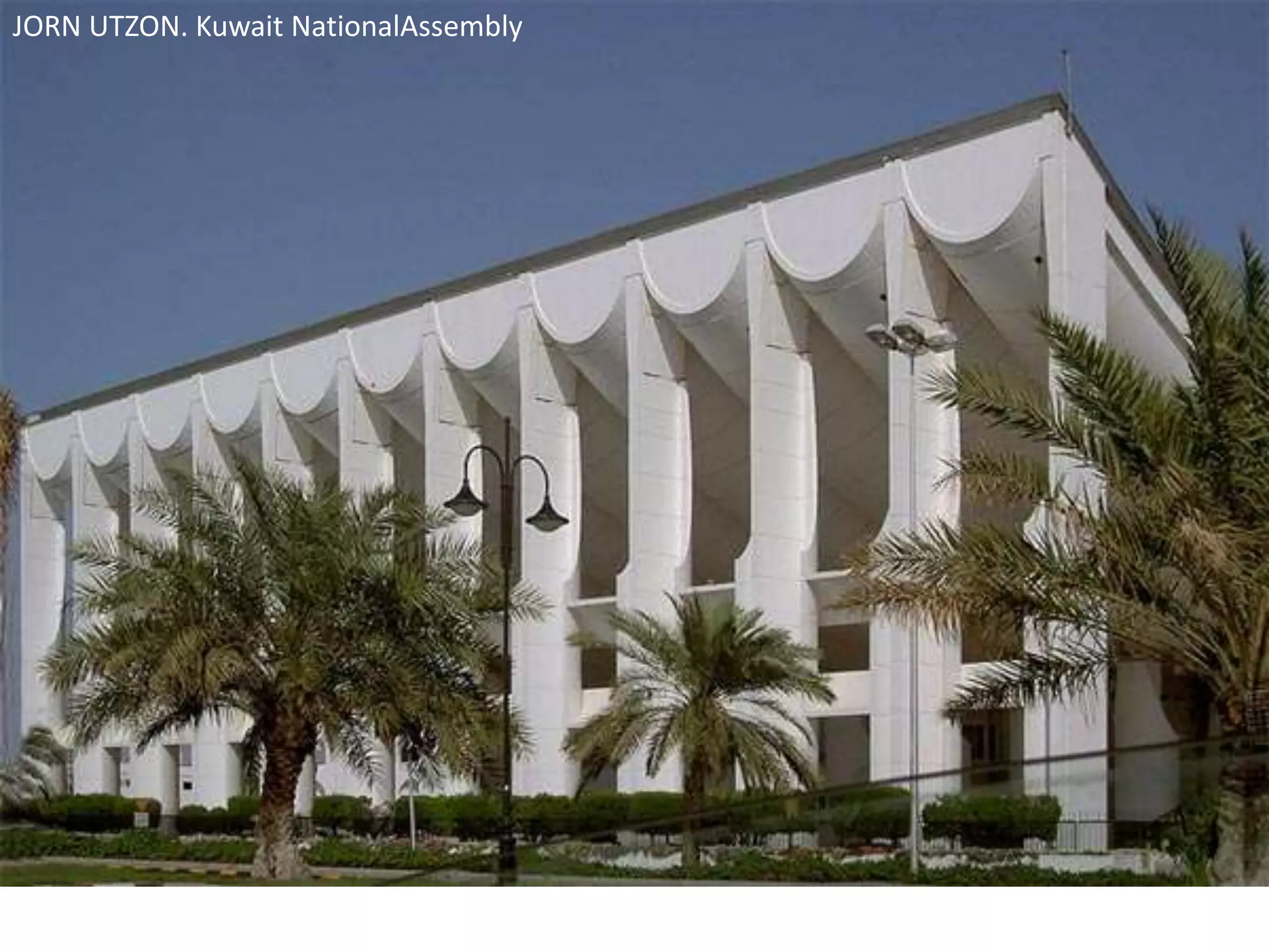 JORN UTZON. Kuwait NationalAssembly
 