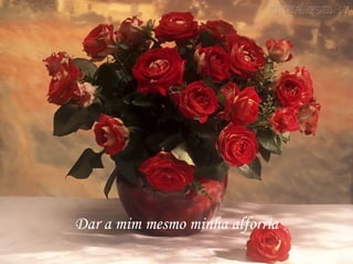 Dar a mim mesmo minha alforria
 