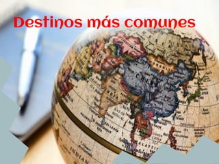 Destinos más comunes