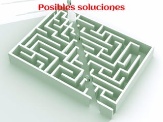 Posibles soluciones