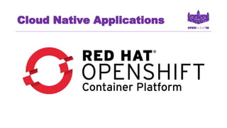 Cloud Native Applications
 
