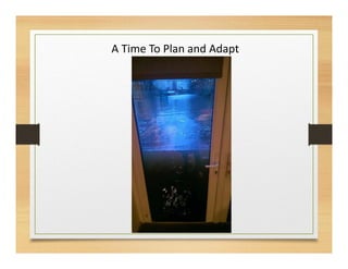 A Time To Plan and Adapt
 