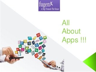 All
About
Apps !!!
 