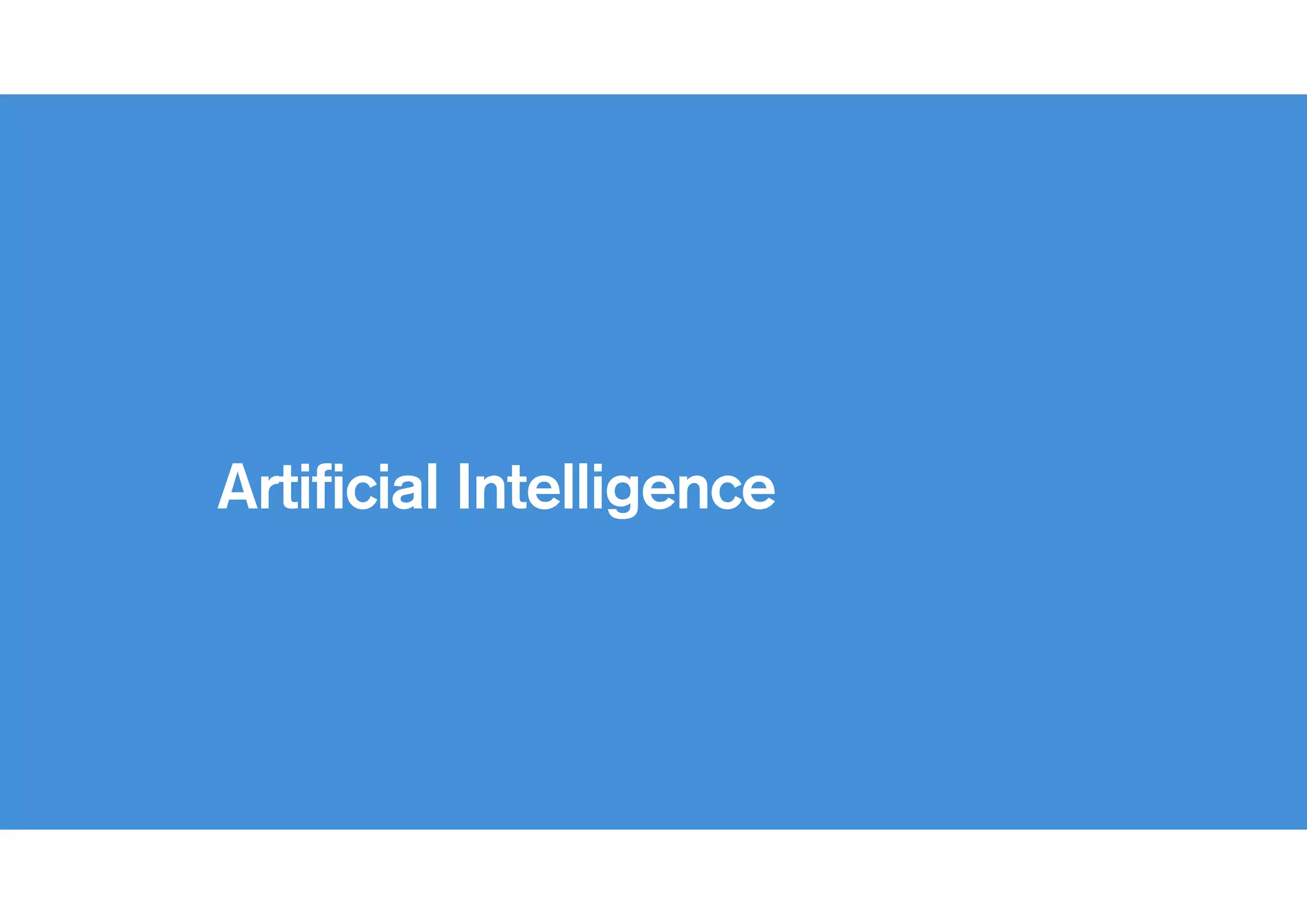 !
Artificial Intelligence
 