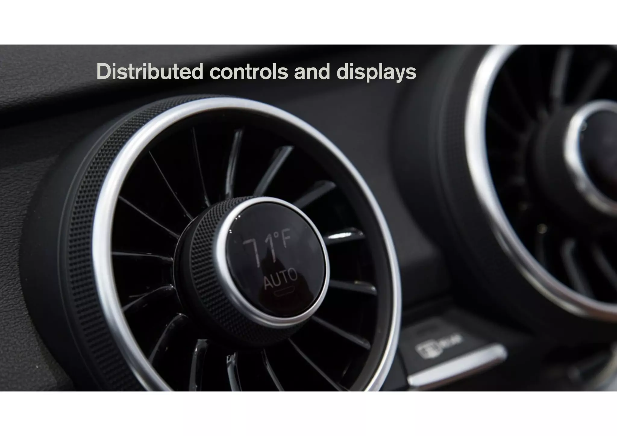 Distributed controls and displays
 