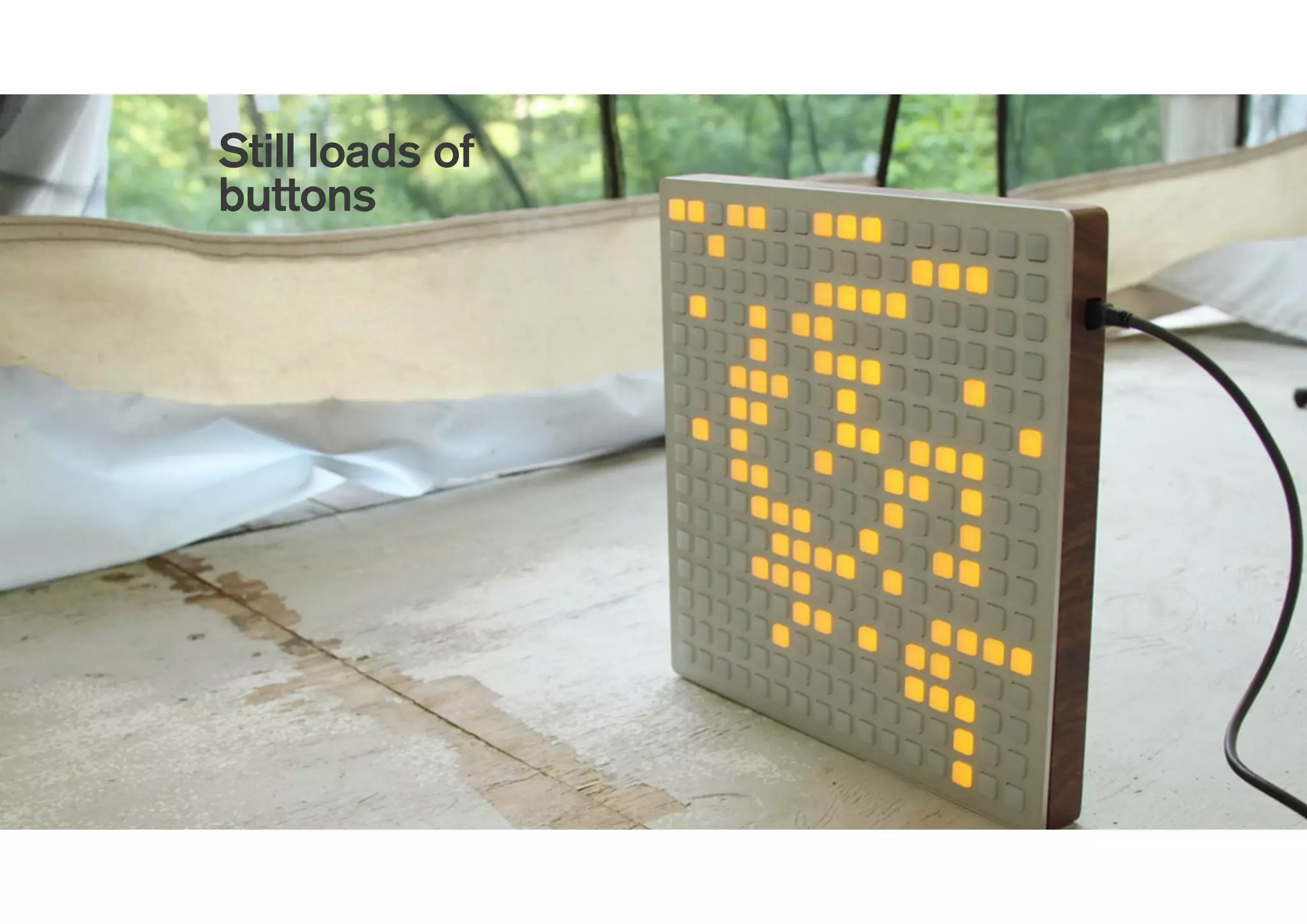 Still loads of
buttons
 