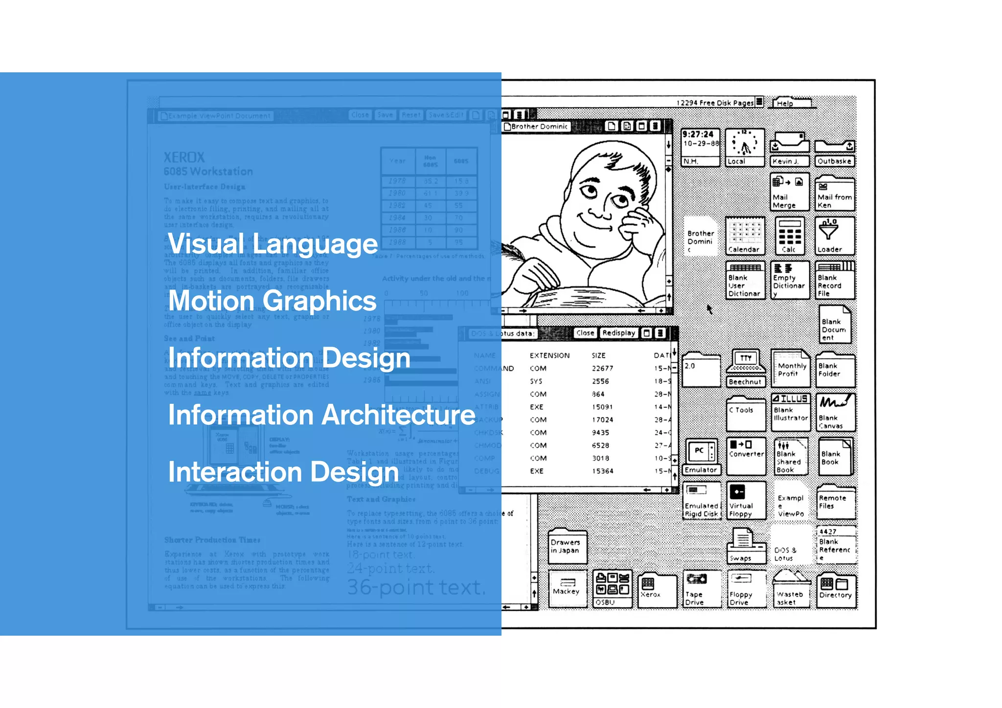 Visual Language
Motion Graphics
Information Design
Information Architecture
Interaction Design
 