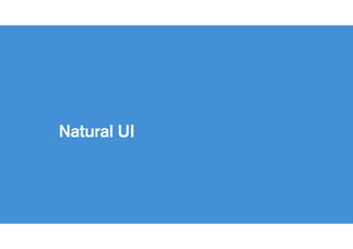 !
No such thing
as a natural UI
 
