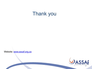 Thank you 
Website: www.assaf.org.za 
28 
