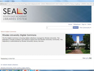 Open Access in South Africa: in a nutshell 
• Berlin Declaration: 
RSA 14, ROF 22 
• Institutional repositories: SA 24 
• Limited APC funds: Univ. Pretoria, Cape Town and 
Stellenbosch 
 