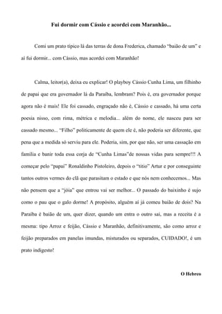 Fui dormir com Cássio e acordei com Maranhão...