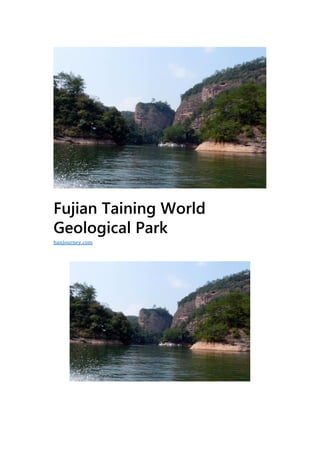 Fujian Taining World
Geological Park
hanjourney.com
 
