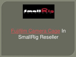 Fujifilm Camera Cage In
SmallRig Reseller
 
