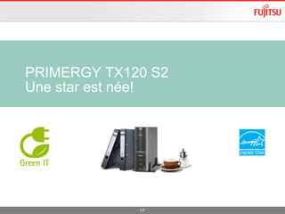 PRIMERGY TX120 S2 Une star est née!  