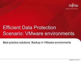 Efficient Data ProtectionScenario: VMware environments Best practice solutions: Backup in VMware environments 