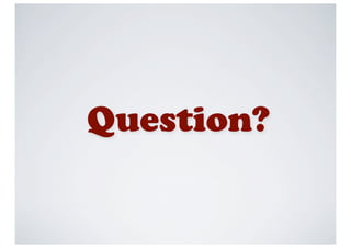 Question?
 
